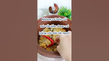 Không có bếp củi mà vẫn kho được cá ngon bằng nồi đất #khoca #noinaucham #noihamcham #cachkhoca