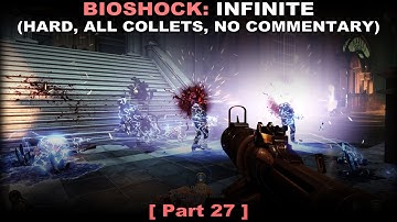 Bioshock: Infinite walkthrough part 27 (Hard, All collectibles, No commentary ✔) PC