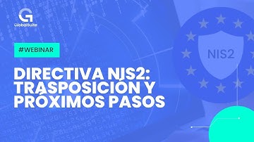 Directiva NIS2: trasposición y próximos pasos