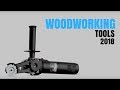 5 Amazing WoodWorking Tools 2018 | You Must Have 2018 5 Amazing WoodWorking Tools 2018 | You Must Have 2018