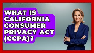 What Is California Consumer Privacy Act (CCPA)? - Emerging Tech Insider