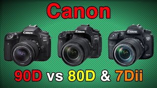 Canon 90D vs 80D & 7Dii - Which Camera to Buy - Comparison