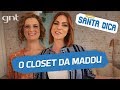 Do DIY à bagunça: Maddu Magalhães recebe dicas para o seu closet #3 | Micaela Góes | Santa Dica