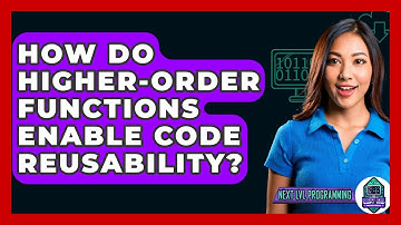 How Do Higher-order Functions Enable Code Reusability? - Next LVL Programming