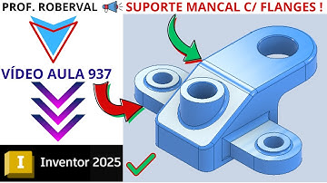 Aula 937 - Modelamento do Suporte Mancal com Flanges no Autodesk Inventor 2025