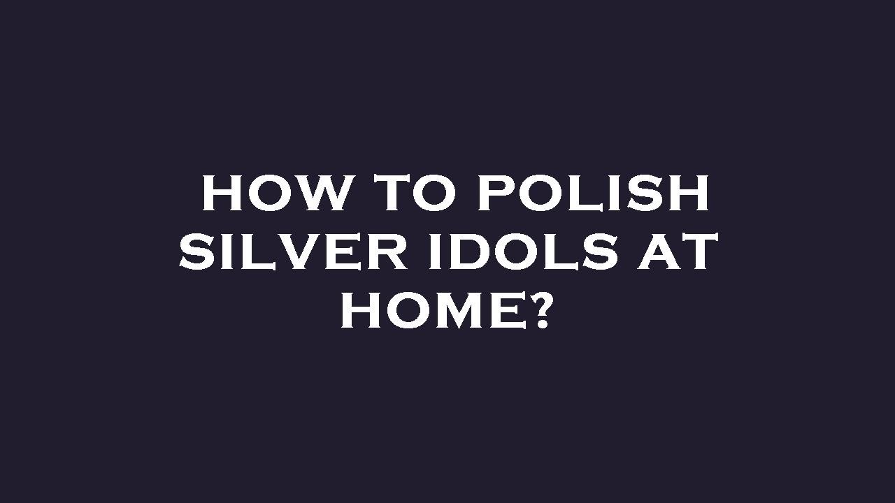 How to polish silver idols at home? YouTube