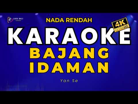 [Nada Rendah] Bajang Idaman - Yan Se | Lagu Bali Karaoke — Lagu Bali Karaoke
