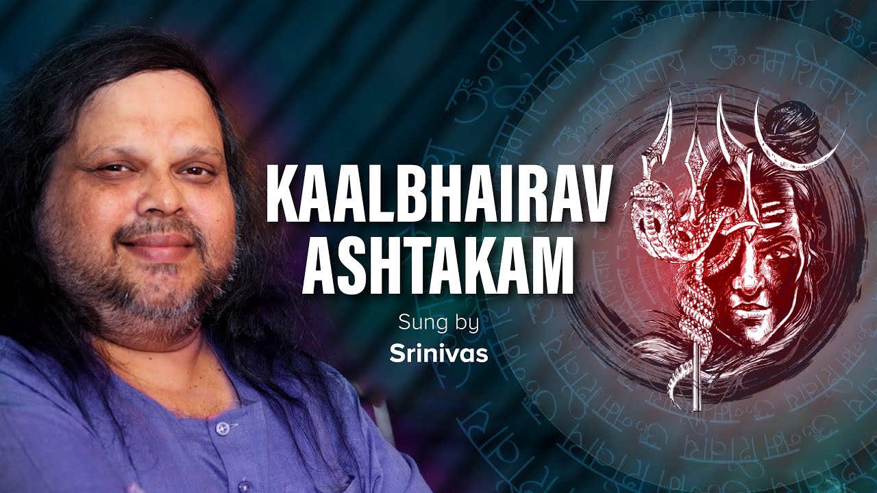 Kaalbhairav Ashtakam  Srinivas  Lord Shiva Song  Sacred Chants of Kala Bhairava Stotram