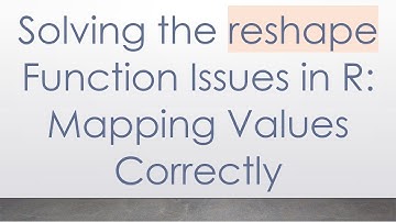 Solving the reshape Function Issues in R: Mapping Values Correctly