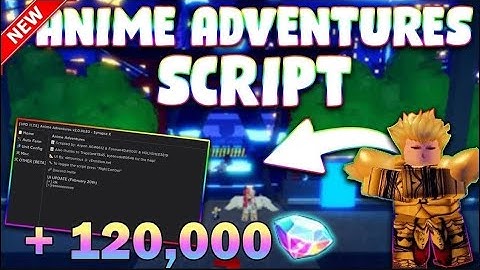 *NEW* Anime Adventures Script (PASTEBIN 2023) (EVENT AUTOFARM, AUTOFARM LEVEL, CLAIM REWARDS)