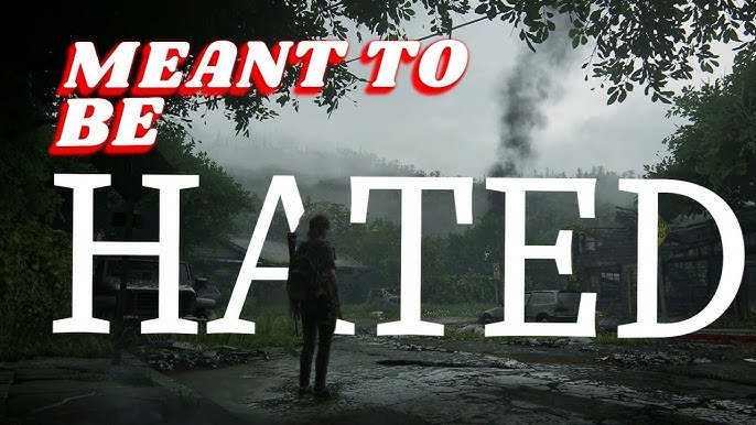 It's about hate” - The Last of Us Part 2 has brought out the worst of us