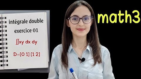 intégrale double (exemple 01) math3