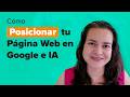 Cómo Posicionar tu Página Web en Google e IA