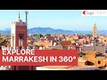 Explore marrakesh in 360  vr city tour