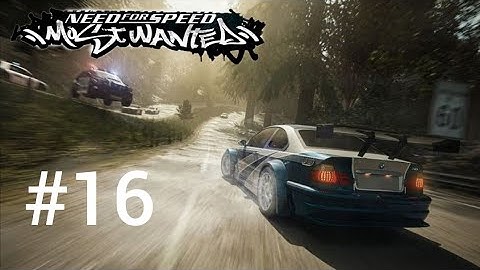 Need For Speed Most Wanted 2005 - No commentary walkthrough #16