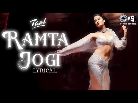 Ramta Jogi - Lyrical | Taal | Aishwarya Rai | Alka Yagnik, Sukhwinder | A.R.Rahman | 90's Hindi Hits