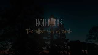 Hotel bar: sub español The tallest man on earth