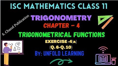 Trigonometry | 4. Trigonometrical functions | Exercise 4(a) | ISC | Class 11| S Chand Publication