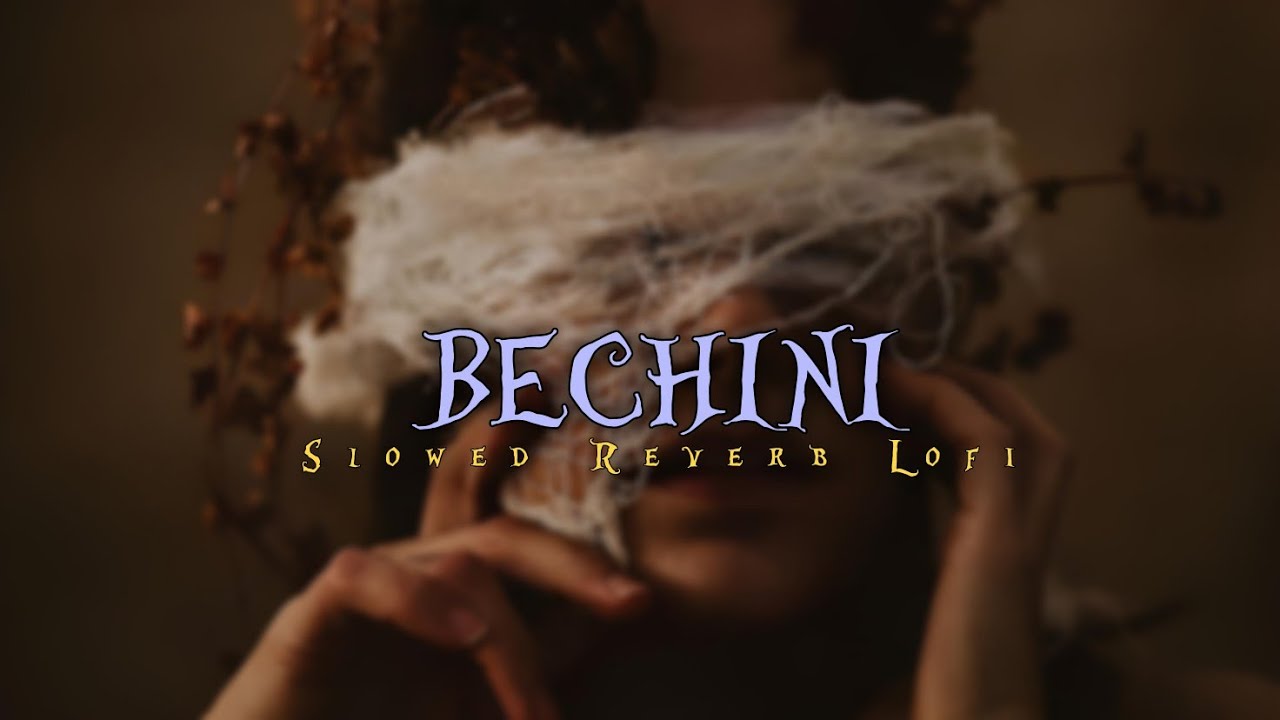 Bechaini [ Slowed reverb + lofi ] Sad Song - YouTube