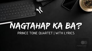 Nagtahap Ka Ba? | The Prince Tone Quartet