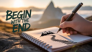 HABIT 2 - BEGIN WITH END IN MIND