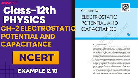 Physics:Ch-2 Electrostatic Potential & Capacitance (Class 12 NCERT) ⚡️ | Example 2.10 Step-by-Step!"