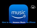 How to use Amazon Music for iPhone