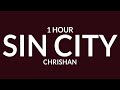 Chrishan - Sin City [1 Hour] &quot;sin city wasn&#39;t made for you tiktok lightskin stare song [TikTok Song]