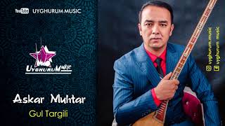 Askar Muhtar - Gul Targili. Uyghur music. Әсқәр Мухтәр - Гүл тәргили. Уйғурчә. Уйгурская музыка. Resimi