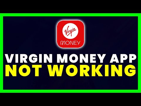 Virgin Money App Not Working: How To Fix Virgin Money App Not Working