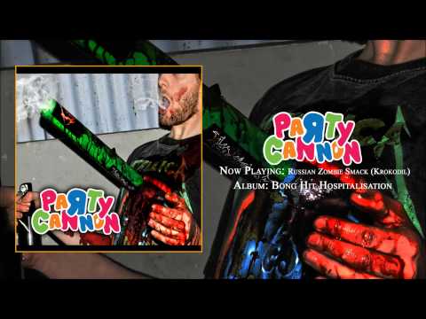 Party Cannon - Bong Hit Hospitalisation (Official Album Stream)