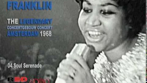 Aretha Franklin - Live at Concertgebouw Amsterdam 1968 - Soul Serenade