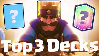 TOP 3 CLASH ROYALE DECKS TO BEAT THE NEW UPDATE!