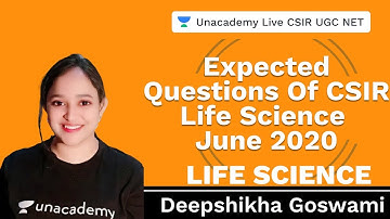 Expected Questions of CSIR Life Science June 2020 | Unacademy Live CSIR UGC NET | Deepshikha Goswami
