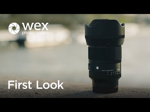 First Look | Sigma Art DG DN f1.2 Lens