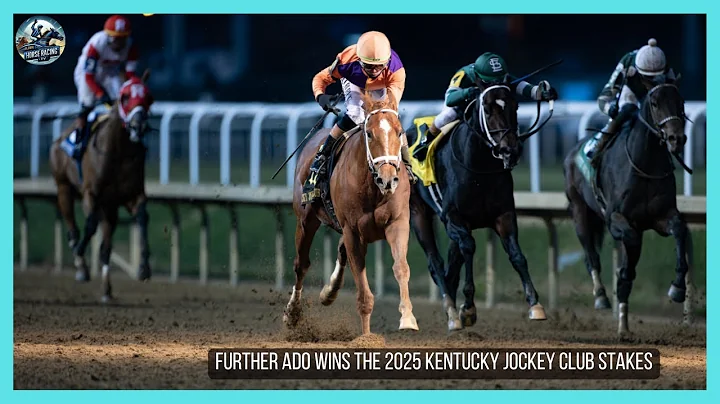 FURTHER ADO wins the 2025 Kentucky Jockey Club Stakes (G2)