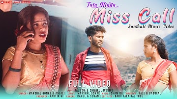 Tala Ninda Miss Call // Full Video // New Santhali Video 2023 // Marshal Gonke // Raju & Siriful.