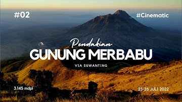 Gunung Merbabu via Suwanting | Cinematic Video
