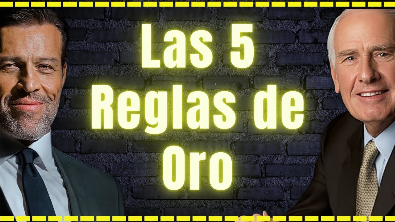 Las 5 Reglas de Oro de Jim Rohn y Tony Robbins para Construir la ...