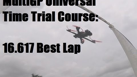 MultiGP UTT 16 617 Best Lap!