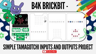 4. B4K Brickbit - Simple Tamagotchi inputs and outputs project