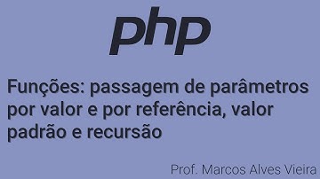 Linguagem PHP - Funções: passagem de parâmetros, valor padrão e recursão - Prof. Marcos Alves Vieira