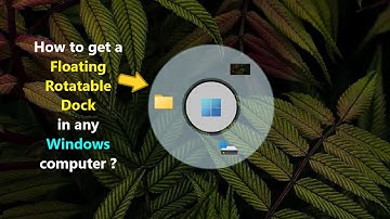 How to get a " Floating Rotatable Dock " in any Windows computer ?