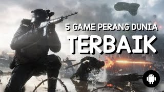 5 Game Perang Dunia Terbaik Di Android