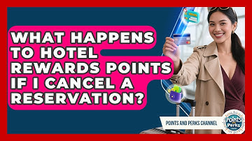 What Happens to Hotel Rewards Points If I Cancel a Reservation? | Points and Perks Channel News