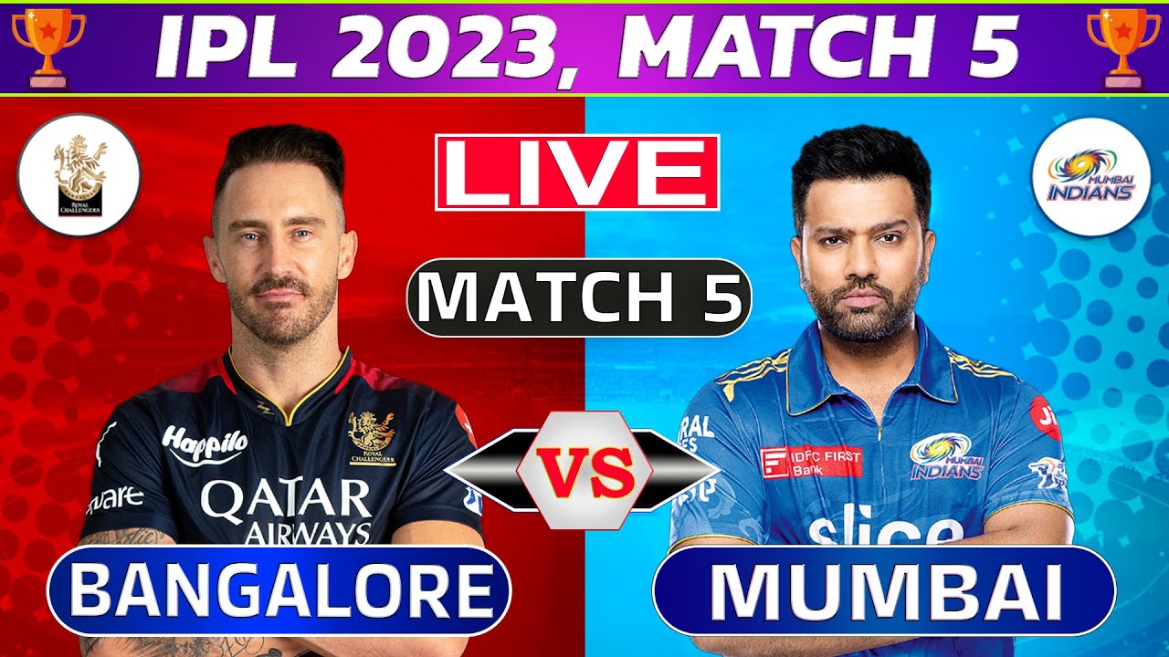 IPL 2023 Live RCB Vs MI, Match 5, Bengaluru IPL Live Scores