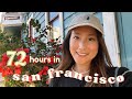 72 hours in san francisco  best of sf restaurants cafes parks sightseeing