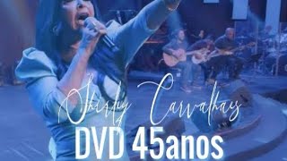 SHIRLEY CARVALHAES 45 ANOS DVD COMPLETO