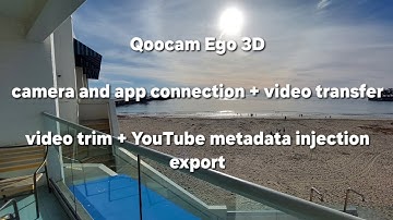 Qoocam Ego app and YouTube 3D metadata export