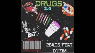2Bags - Drugs 2.0 Feat D1 Tim